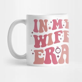 In My Wife Era Bride Wedding Just Married Groovy Funky 70s  Retro Newly Wed Marriage Engagement Party Engaged Mug